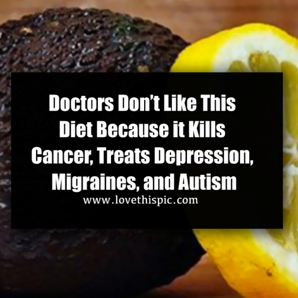 Doctors Don’t Like This Diet Because it Kills Cancer, Treats Depression, Migraines, and Autism