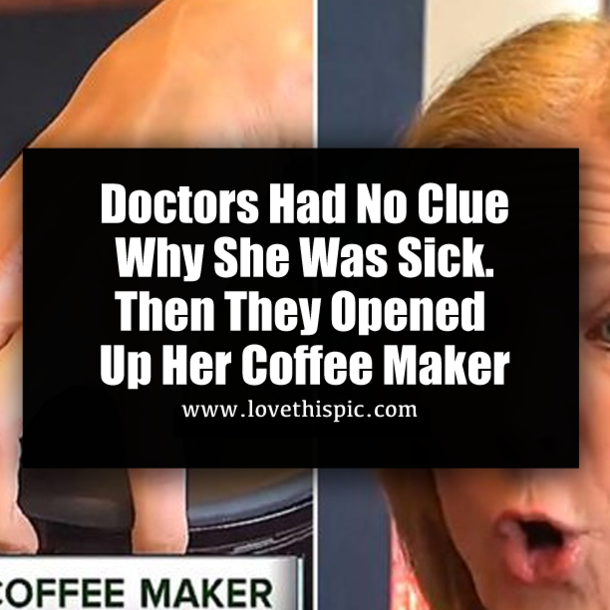 Doctors Had No Clue Why She Was Sick. Then They Opened Up Her Coffee Maker