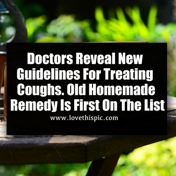 Doctors Reveal New Guidelines For Treating Coughs. Old Homemade Remedy Is First On The List