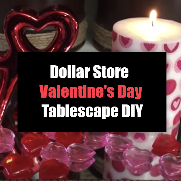 Dollar Store Valentine's Day Tablescape DIY