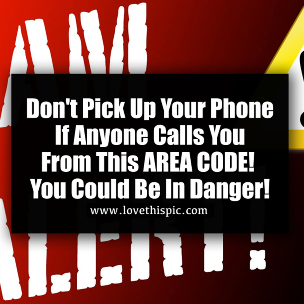 Don't Pick Up Your Phone If Anyone Calls You From This AREA CODE! You Could Be In Danger!