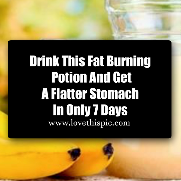 Drink This Fat Burning Potion And Get A Flatter Stomach In Only 7 Days