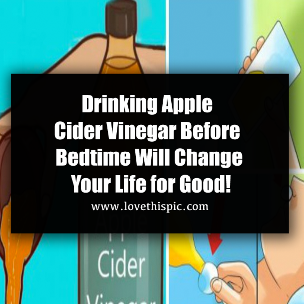 Drinking Apple Cider Vinegar Before Bedtime Will Change Your Life for Good!