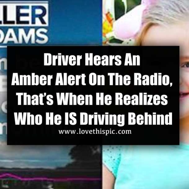 Driver Hears An Amber Alert On The Radio, That’s When He Realizes Who He IS Driving Behind