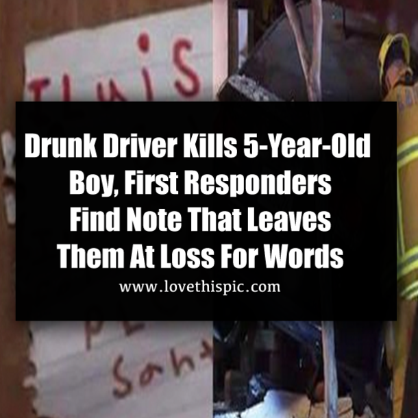 Drunk Driver Kills 5-Year-Old Boy, First Responders Find Note That Leaves Them At Loss For Words