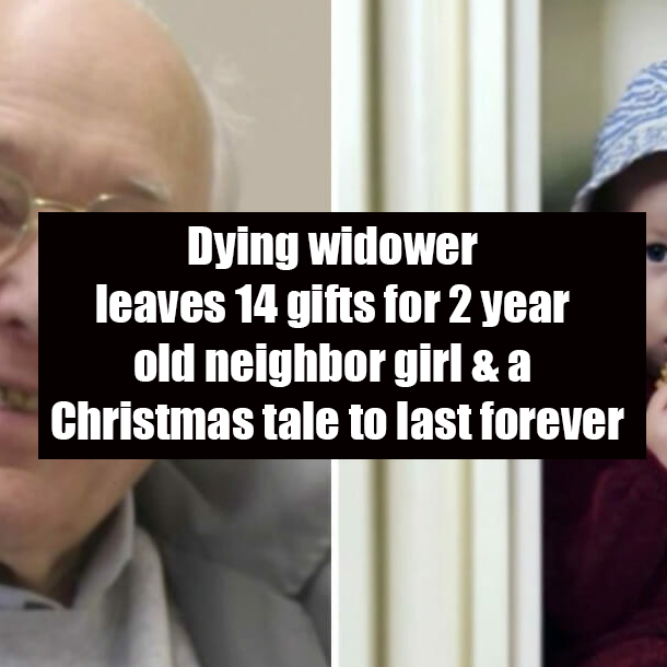 Dying widower leaves 14 gifts for 2 year old neighbor girl & a Christmas tale to last forever