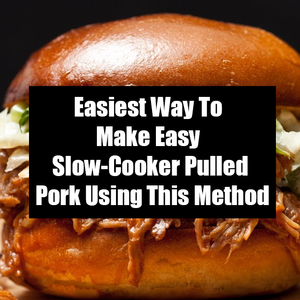Easiest Way To Make Easy Slow-Cooker Pulled Pork Using This Method