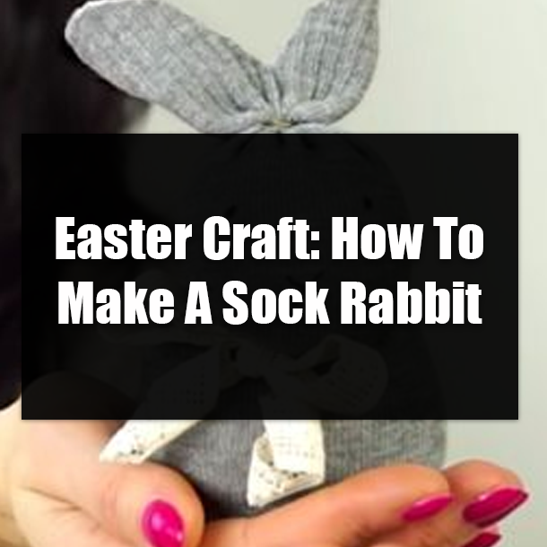 Easter Craft: How To Make A Sock Rabbit