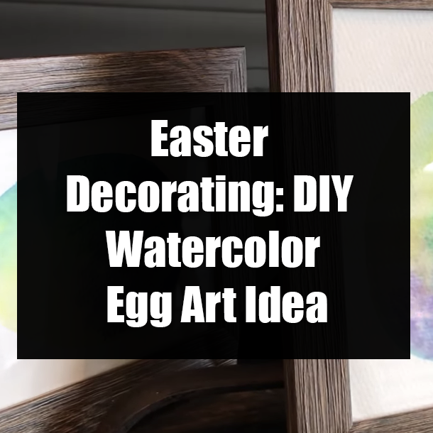 Easter Decorating: DIY Watercolor Egg Art Idea