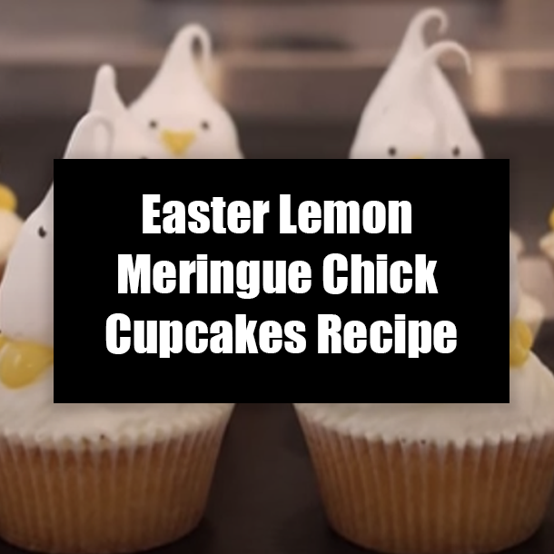 Easter Lemon Meringue Chick Cupcakes Recipe