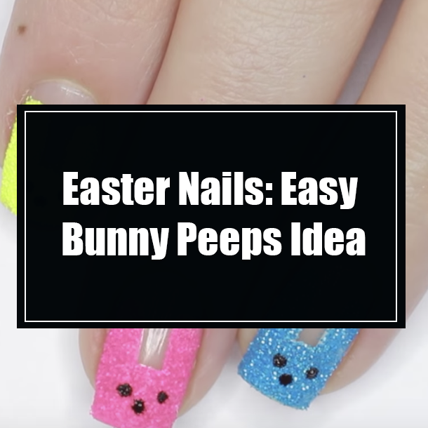 Easter Nails: Easy Bunny Peeps Idea
