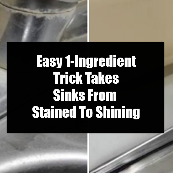 Easy 1-Ingredient Trick Takes Sinks From Stained To Shining