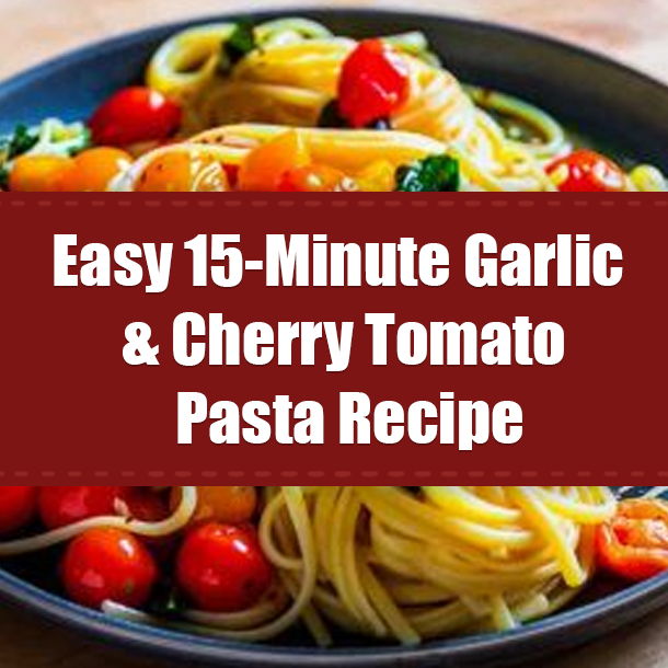 Easy 15-Minute Garlic & Cherry Tomato Pasta Recipe