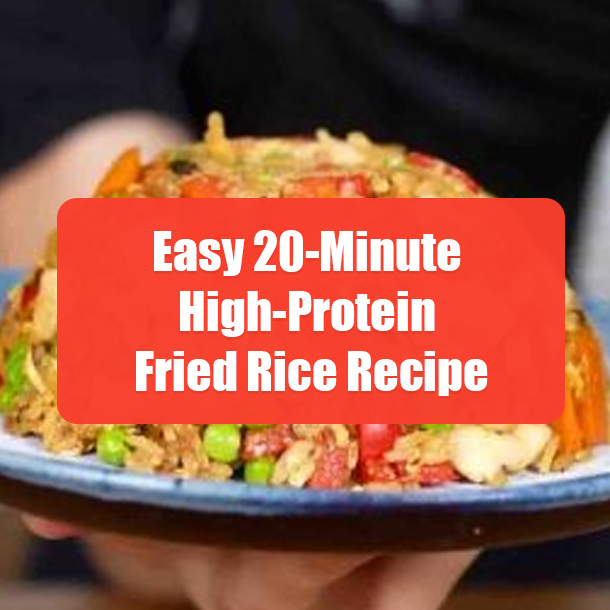 Easy 20-Minute High-Protein Fried Rice Recipe
