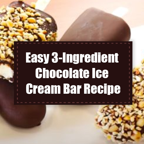 Easy 3-Ingredient Chocolate Ice Cream Bar Recipe
