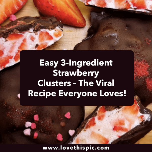 Easy 3-Ingredient Strawberry Clusters – The Viral Recipe Everyone Loves!