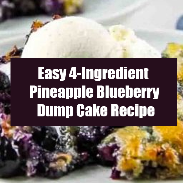 Easy 4-Ingredient Pineapple Blueberry Dump Cake Recipe