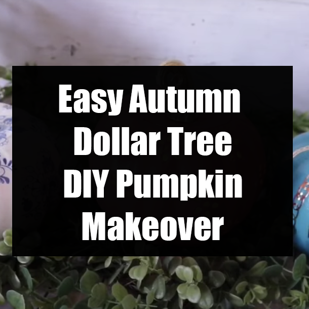Easy Autumn Dollar Tree DIY Pumpkin Makeover