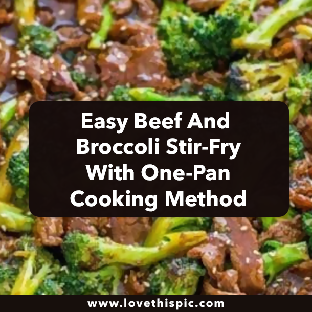 Easy Beef And Broccoli Stir-Fry With One-Pan Cooking Method