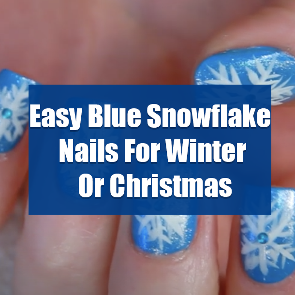 Easy Blue Snowflake Nails For Winter Or Christmas