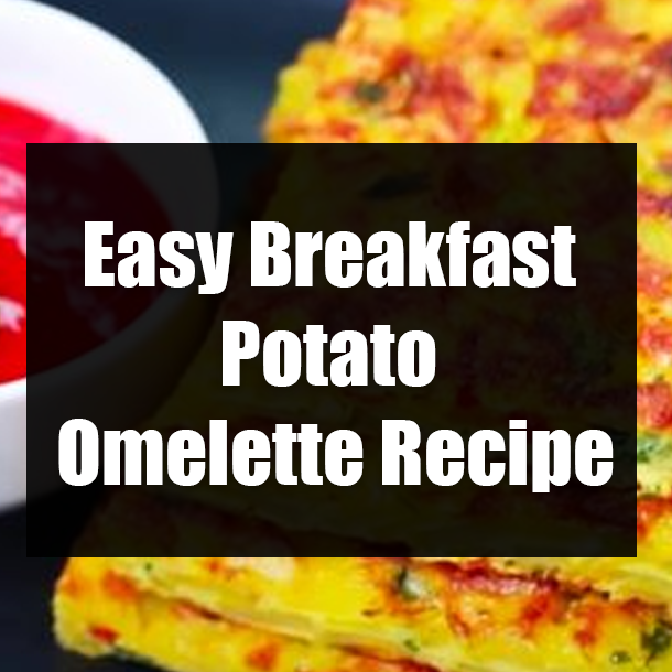 Easy Breakfast Potato Omelette