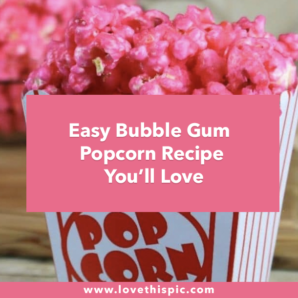 Easy Bubble Gum Popcorn Recipe You’ll Love