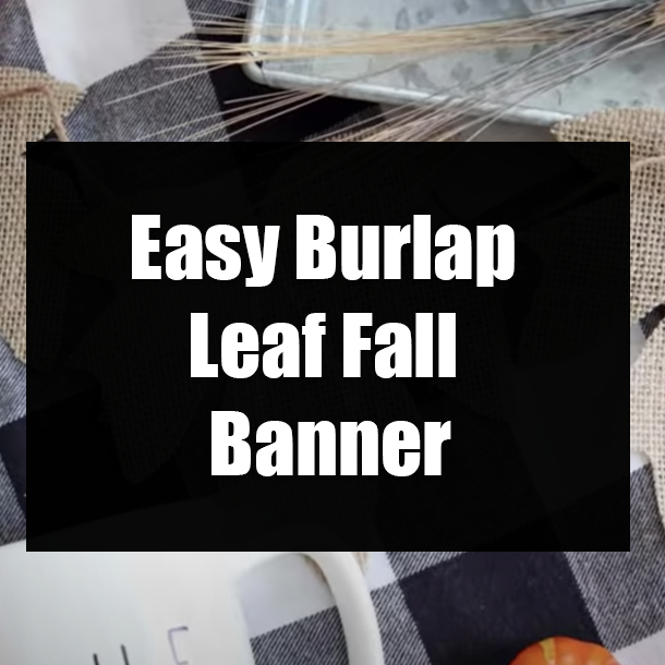 Easy Burlap Leaf Fall Banner