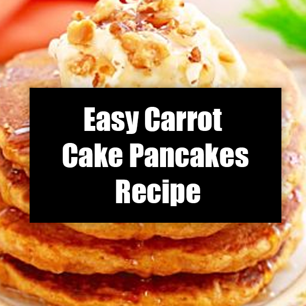 Easy Carrot Cake Pancakes Recipe