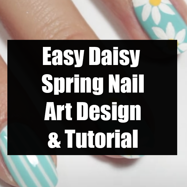 Easy Daisy Spring Nail Art Design & Tutorial