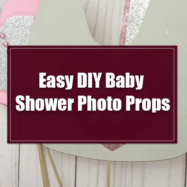 Easy DIY Baby Shower Photo Props