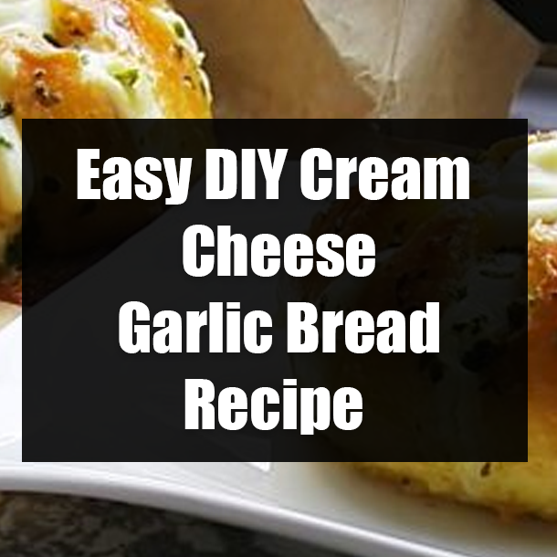 Easy DIY Cream Cheese Garlic Bread Recipe