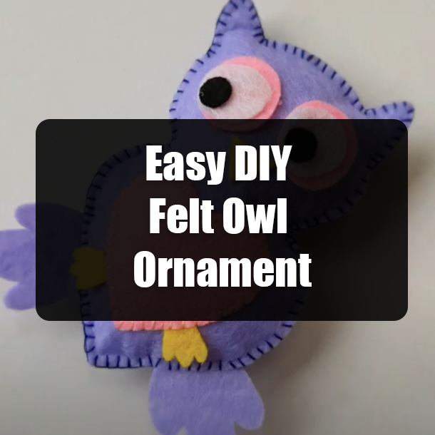 Easy DIY Felt Owl Ornament