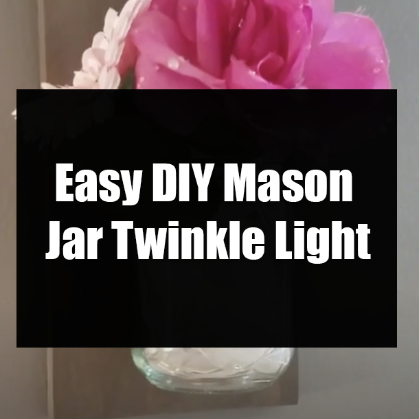 Easy DIY Mason Jar Twinkle Light