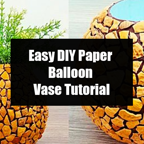 Easy DIY Paper Balloon Vase Tutorial