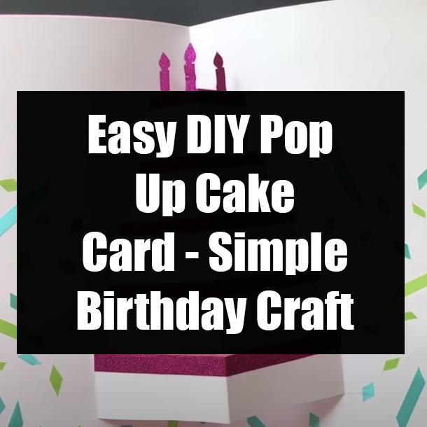 Easy DIY Pop Up Cake Card - Simple Birthday Craft