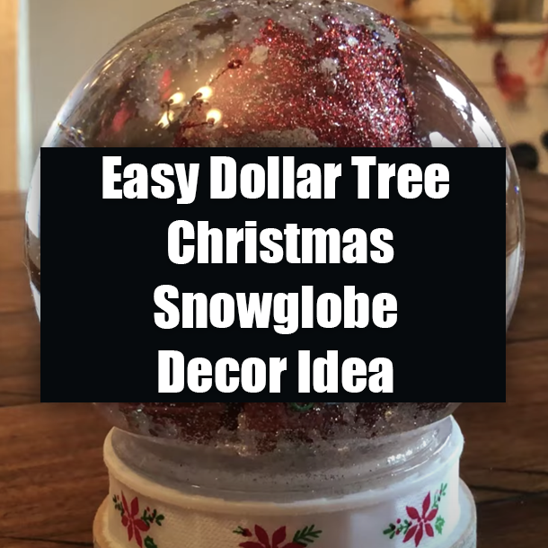 Easy Dollar Tree Christmas Snowglobe Decor Idea