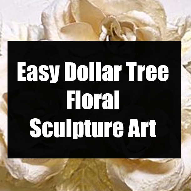 Easy Dollar Tree Floral Sculpture Art