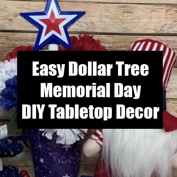 Easy Dollar Tree Memorial Day DIY Tabletop Decor
