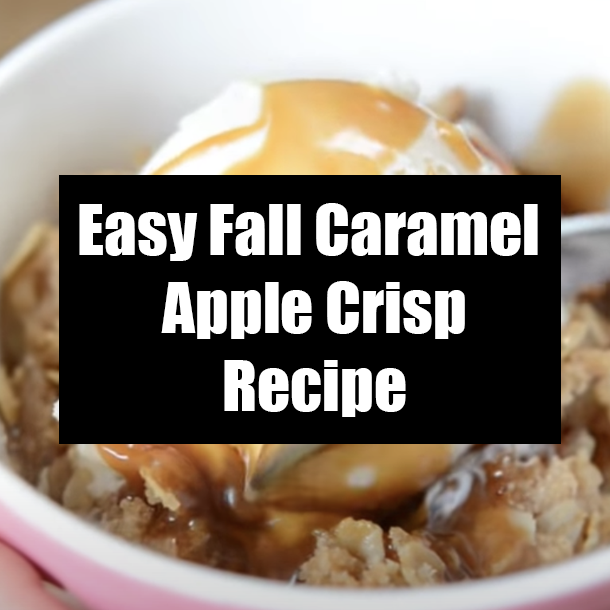 Easy Fall Caramel Apple Crisp Recipe