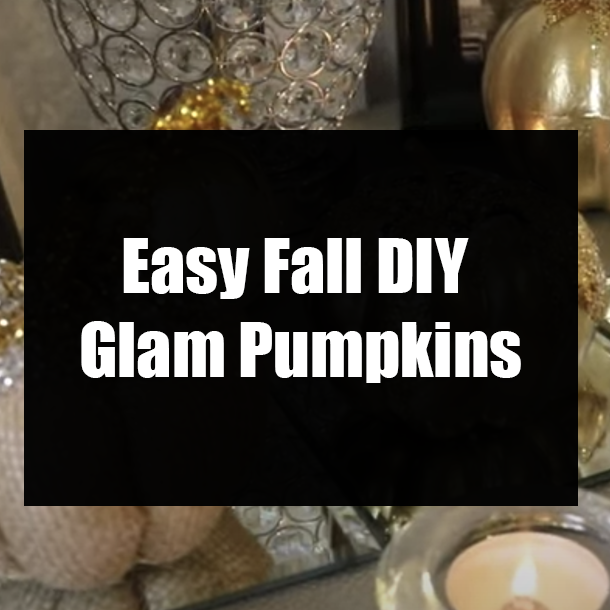Easy Fall DIY Glam Pumpkins