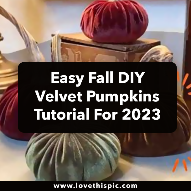 Easy Fall DIY Velvet Pumpkins Tutorial For 2023