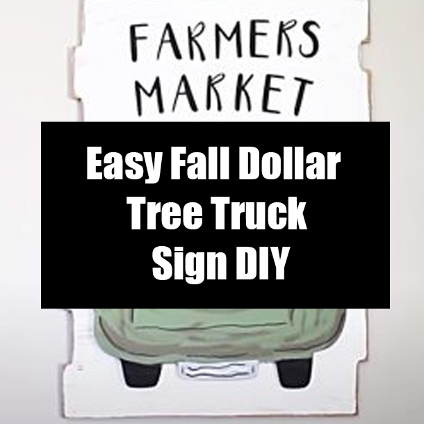 Easy Fall Dollar Tree Truck Sign DIY