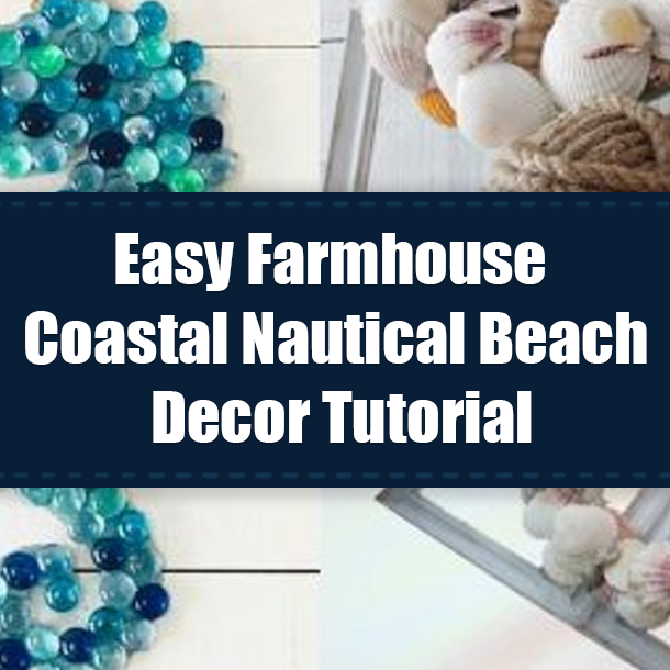 Easy Farmhouse Coastal Nautical Beach Decor Tutorial