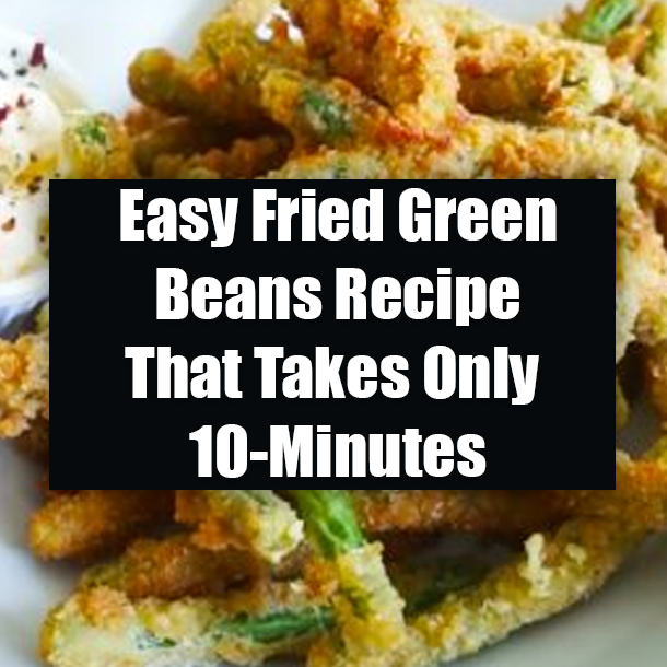 Easy Fried Green Beans Recipe That Takes Only 10-Minutes