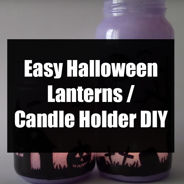 Easy Halloween Lanterns / Candle Holder DIY