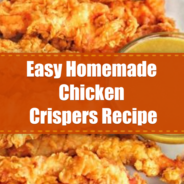 Easy Homemade Chicken Crispers Recipe
