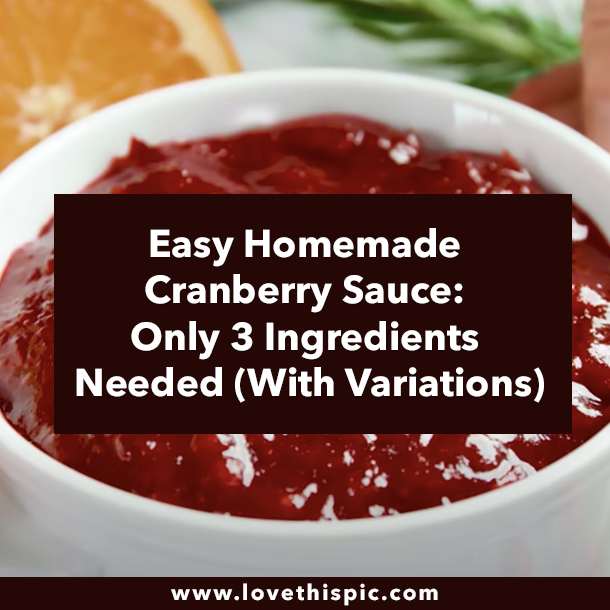 Easy Homemade Cranberry Sauce: Only 3 Ingredients Needed (With Variations)