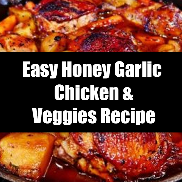Easy Honey Garlic Chicken & Veggies Recipe