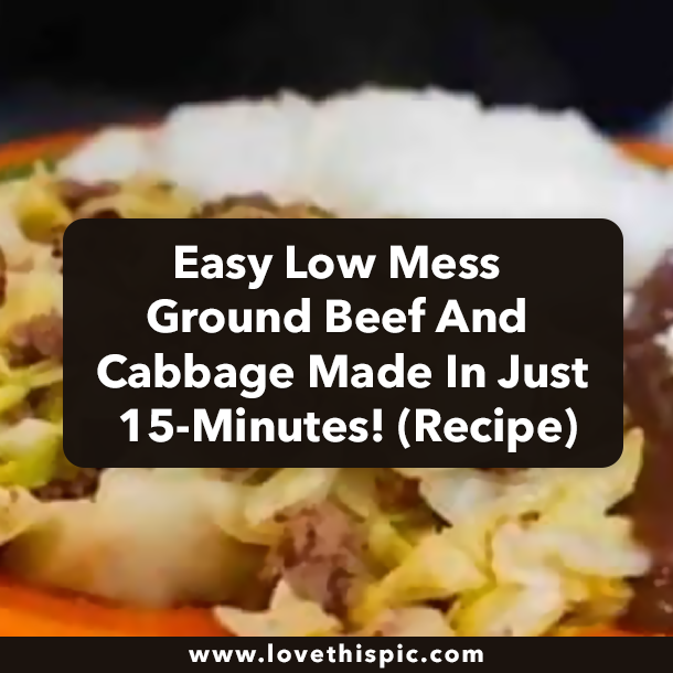 Easy Low Mess Ground Beef And Cabbage Made In Just 15-Minutes! (Recipe)