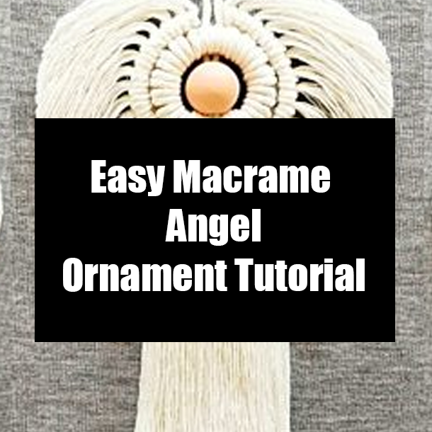 Easy Macrame Angel Ornament Tutorial